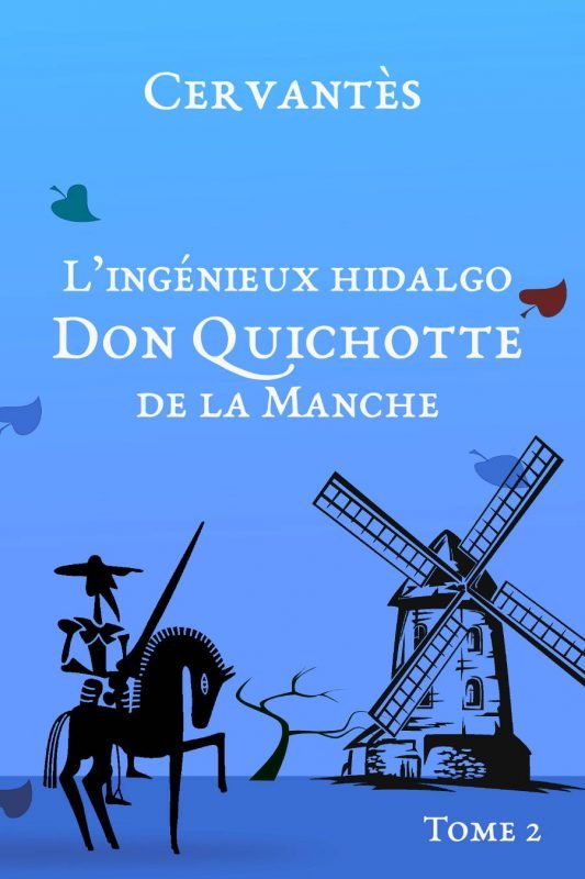 L’ingénieux hidalgo Don Quichotte de la Manche : Tome II