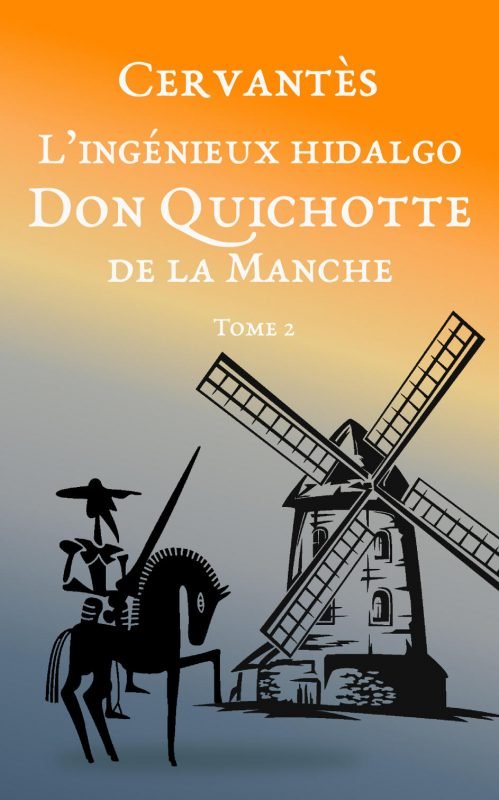 Don Quichotte de la Manche : Tome 2