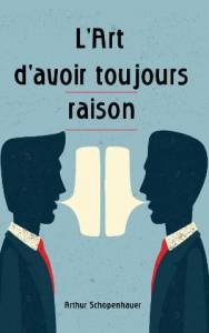 LIvre L’Art d’avoir toujours raison