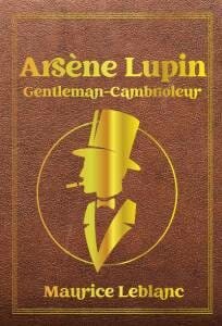 Arsène Lupin, gentleman-cambrioleur