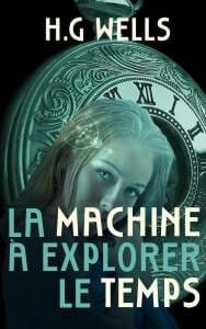 La machine à explorer le temps de HG Wells