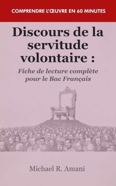 Discours de la servitude volontaire : Fiche de lecture complète pour le Bac Français